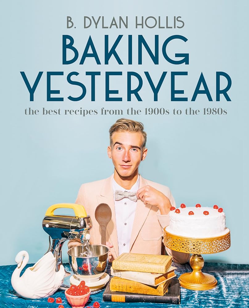 Baking Yesteryear: The Best Recipes from the 1900s to the 1980s cover image