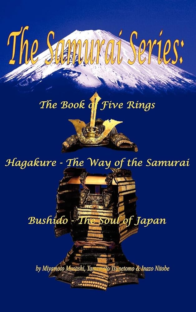 The Samurai Series: The Book of Five Rings, Hagakure - The Way of the Samurai & Bushido - The Soul of Japan cover image