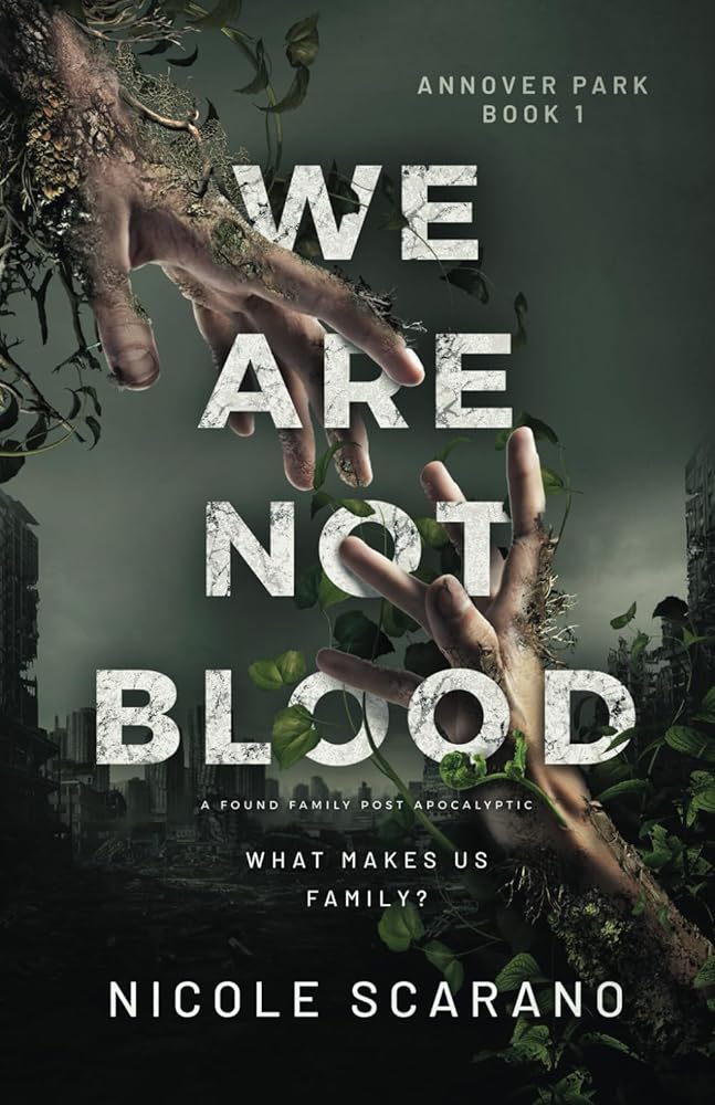 We Are Not Blood: A Found Family Post Apocalyptic (Annover Park) cover image