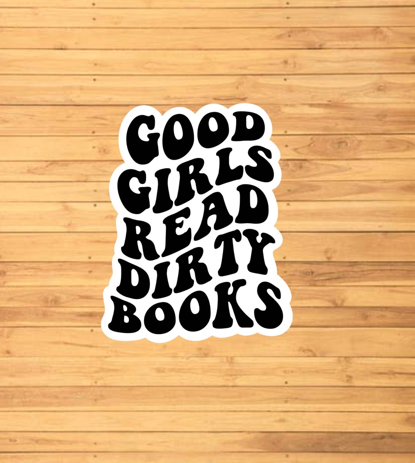 Good Girls Read Dirty Books Sticker