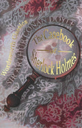 The Casebook of Sherlock Holmes & His Last Bow | Book