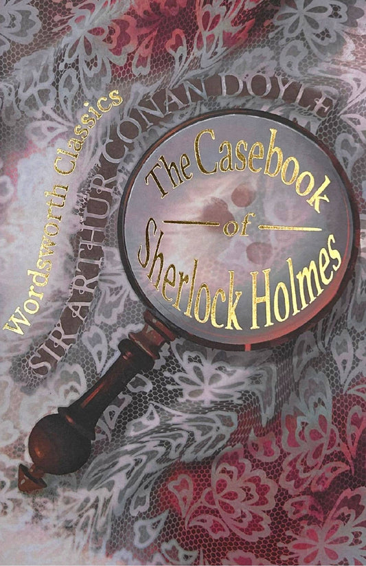 The Casebook of Sherlock Holmes & His Last Bow | Book