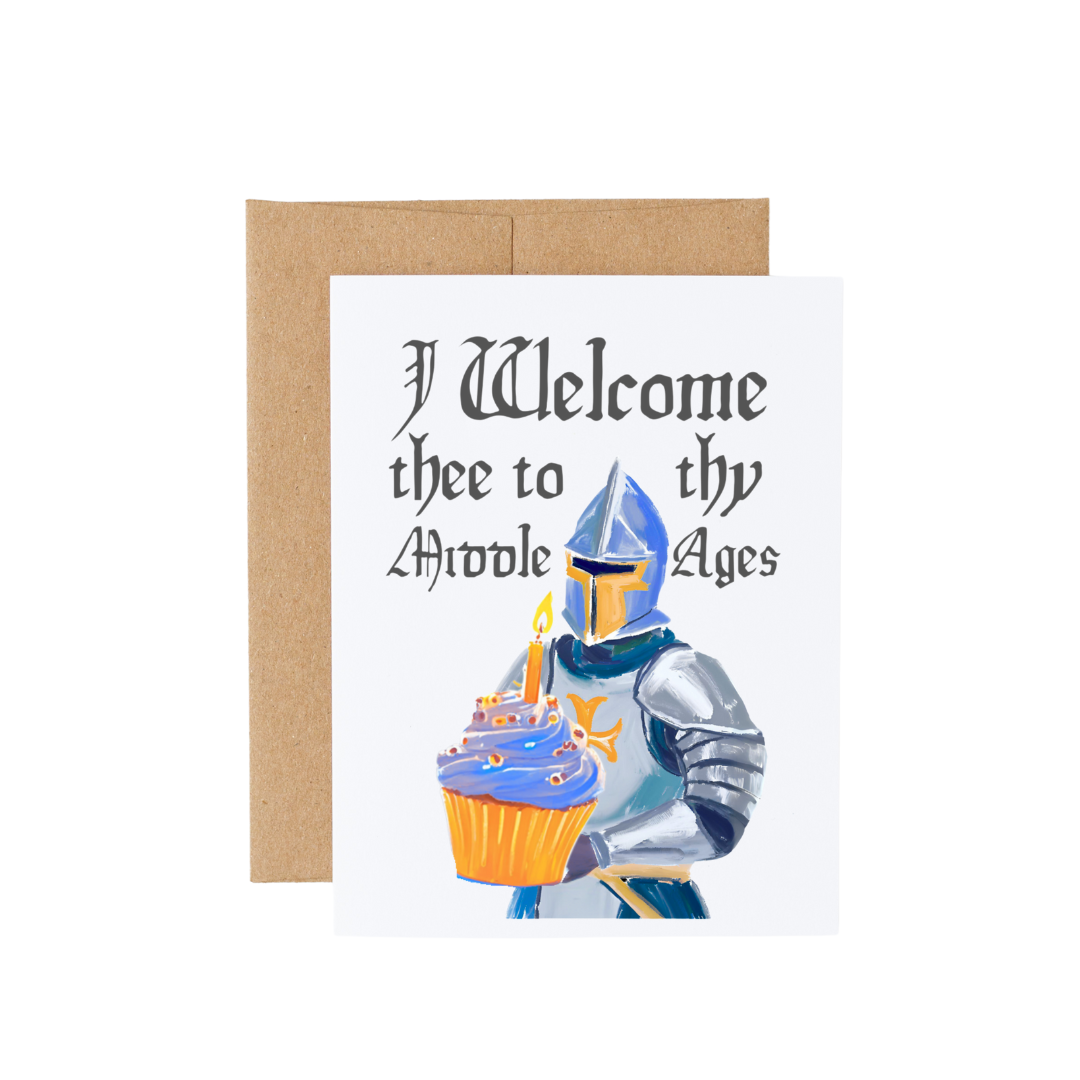 I Welcome Thee to thy Middle Ages Medieval Knight Birthday Card