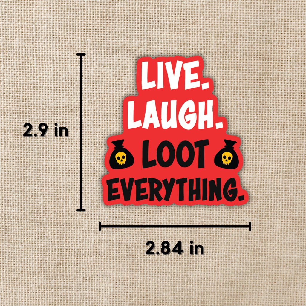 Live, Laugh, Loot Everything Sticker | Dungeon Crawler Carl