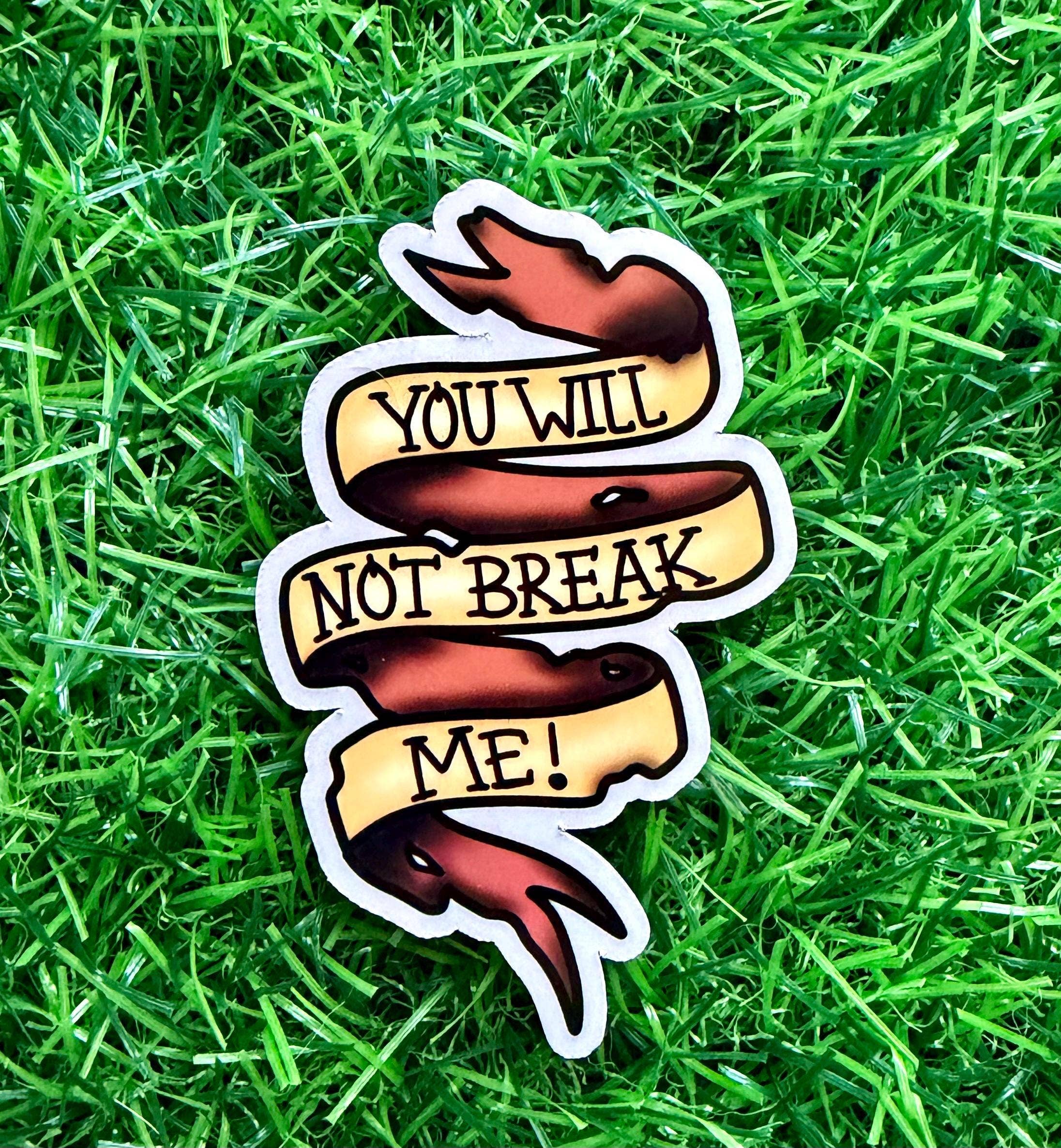 You Will Not Break Dungeon Crawler Carl Tattoo Vinyl Sticker