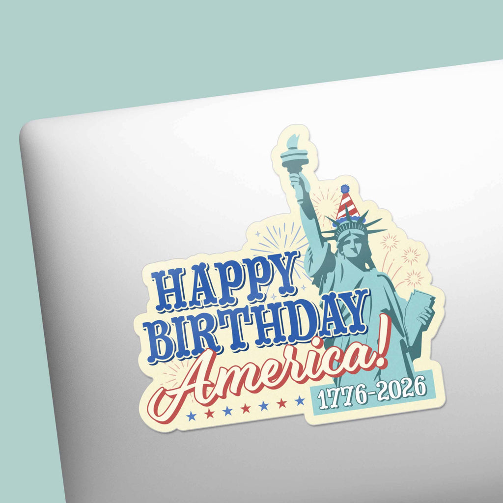 Happy Birthday America 250th Anniversary Sticker - USA Decal