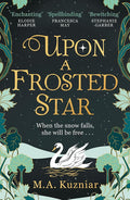 Upon a Frosted Star: A spellbinding fantasy romance fairy-tale re-imagining of Swan Lake from the best-selling author of Midnight in Everwood to curl up with in winter 2024 cover image