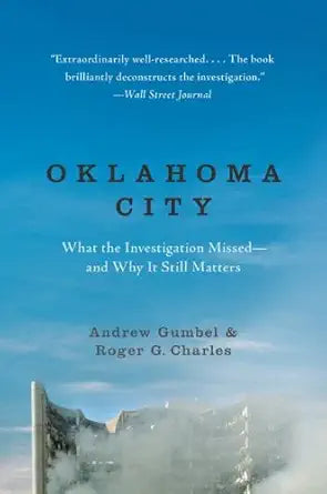 Oklahoma City: What the Investigation Missed―and Why It Still Matters – An Investigative Exposé of Domestic Terrorism and Conspiracy cover image