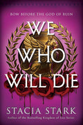 We Who Will Die (Deluxe Limited Edition): A Novel (Empire of Blood, 1) cover image