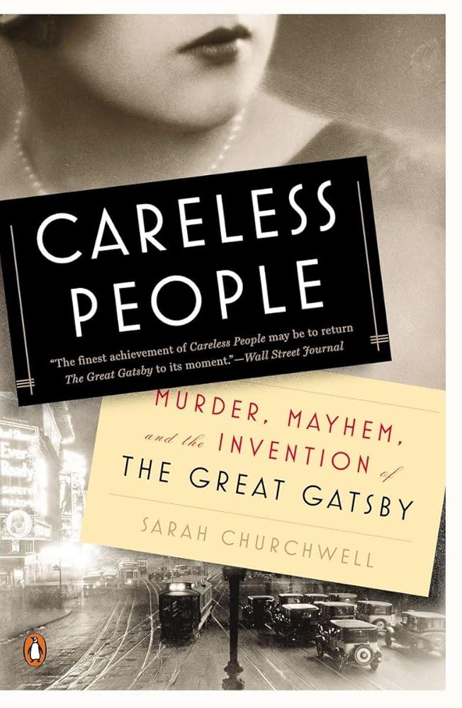Careless People: Murder, Mayhem, and the Invention of The Great Gatsby cover image