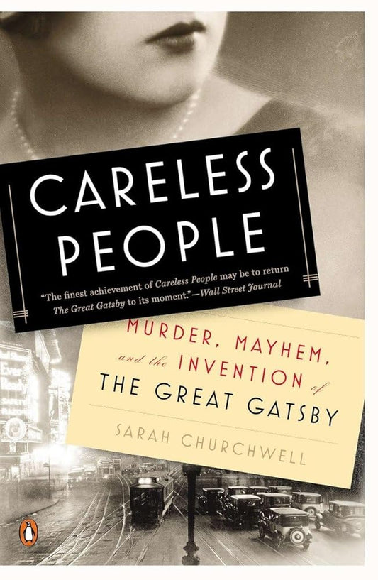 Careless People: Murder, Mayhem, and the Invention of The Great Gatsby cover image