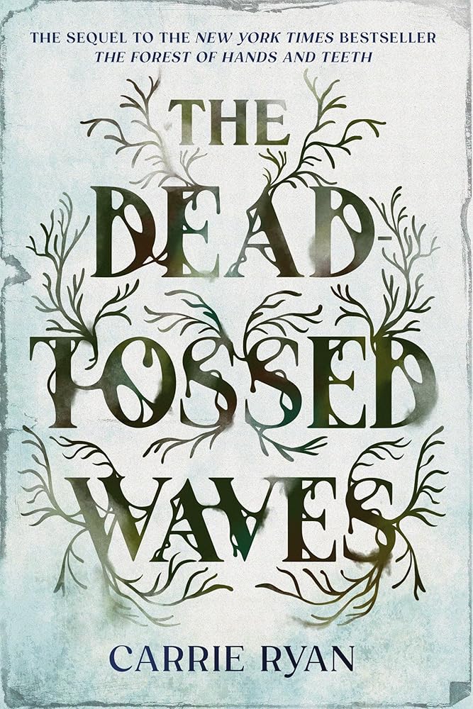 The Dead-Tossed Waves (Forest of Hands and Teeth Trilogy) cover image