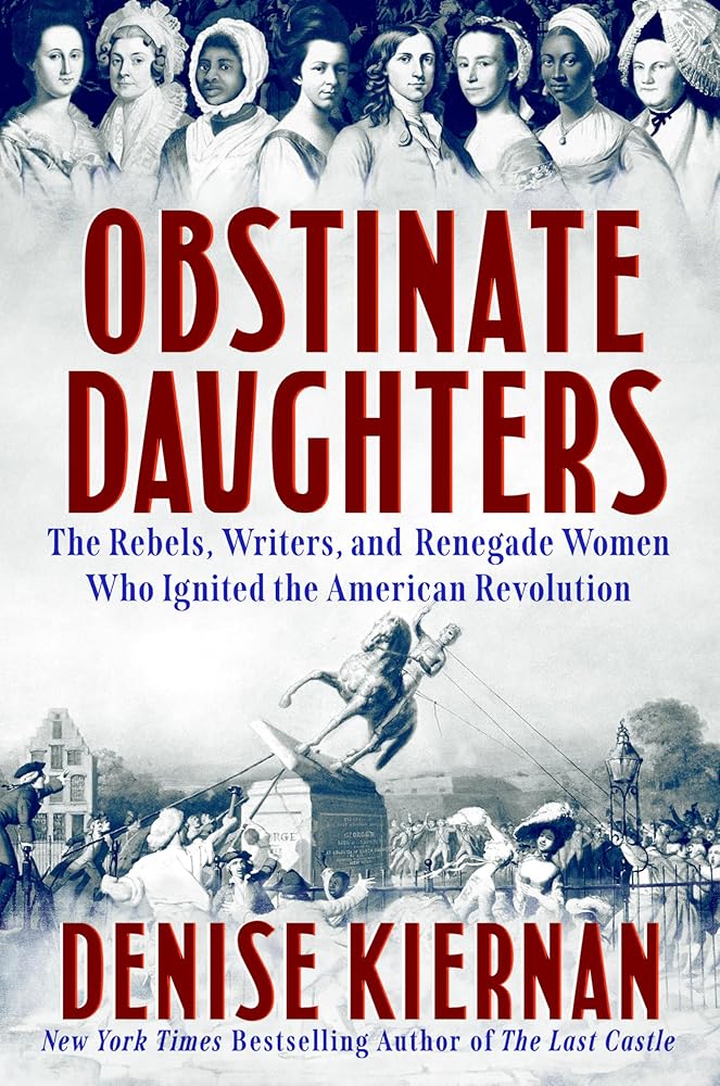 Obstinate Daughters: The Rebels, Writers, and Renegade Women Who Ignited the American Revolution cover image