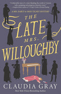 The Late Mrs. Willoughby: A Novel (MR. DARCY & MISS TILNEY MYSTERY) cover image