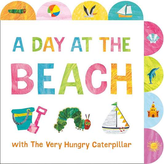 A Day at the Beach with The Very Hungry Caterpillar: A Tabbed Board Book cover image