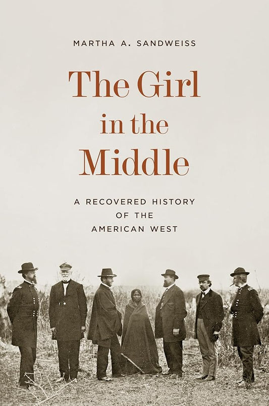 The Girl in the Middle: A Recovered History of the American West cover image