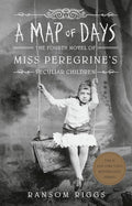 A Map of Days (Miss Peregrine's Peculiar Children) cover image