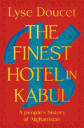 The Finest Hotel in Kabul: A People's History of Afghanistan cover image
