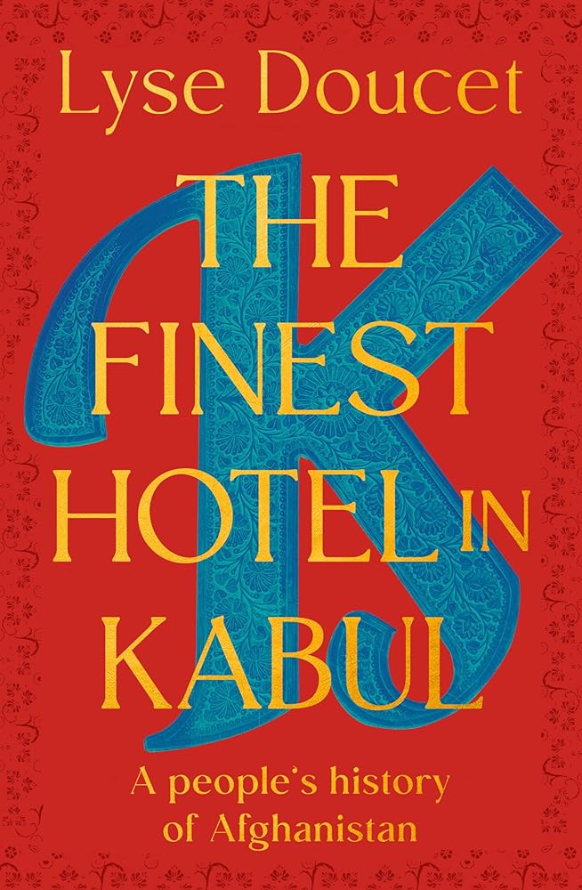 The Finest Hotel in Kabul: A People's History of Afghanistan cover image