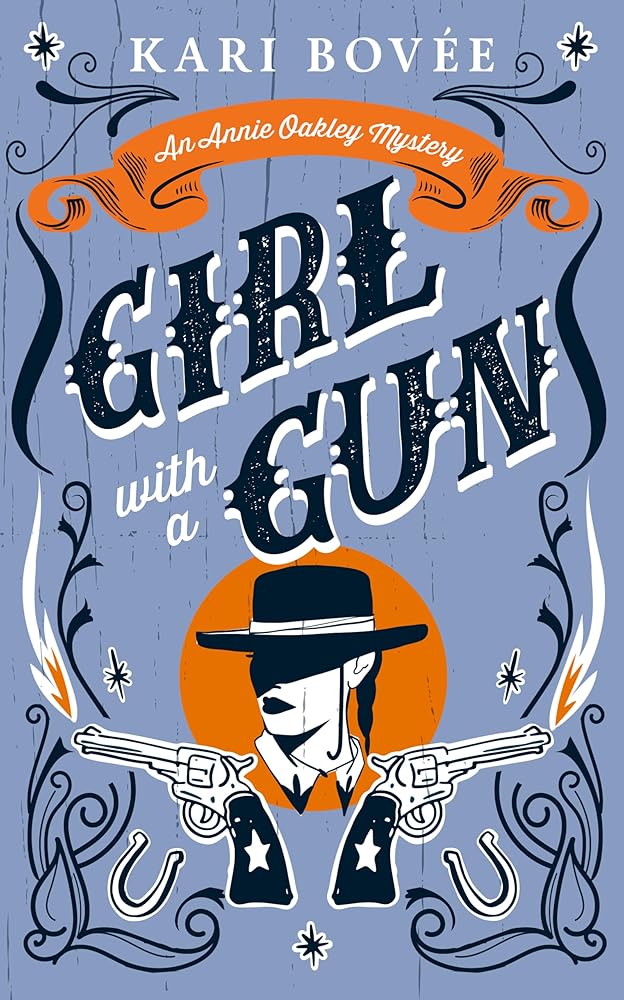 Girl With A Gun: An Annie Oakley Historical Mystery (Annie Oakley Mystery Series, 1) cover image