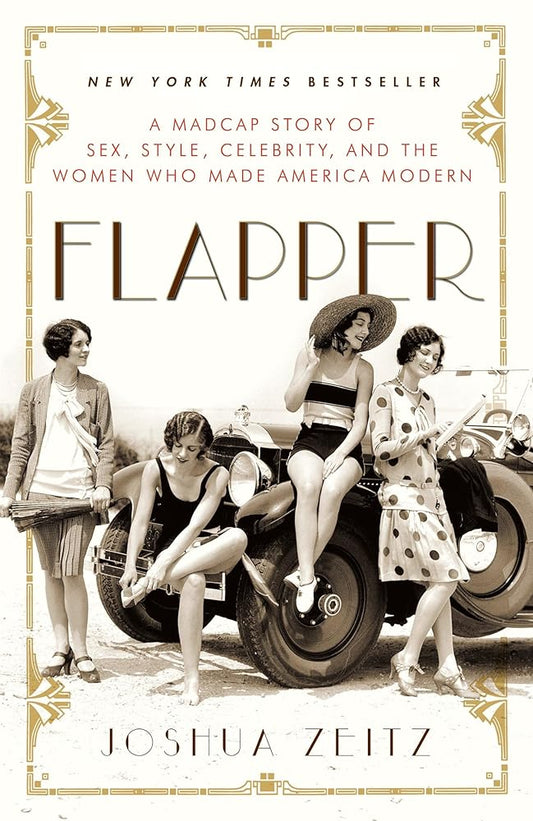Flapper: A Madcap Story of Sex, Style, Celebrity, and the Women Who Made America Modern cover image