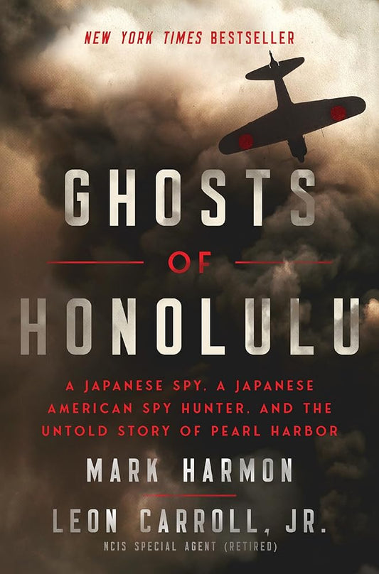 Ghosts of Honolulu: A Japanese Spy, A Japanese American Spy Hunter, and the Untold Story of Pearl Harbor cover image