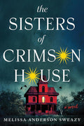 The Sisters of Crimson House: A Novel cover image