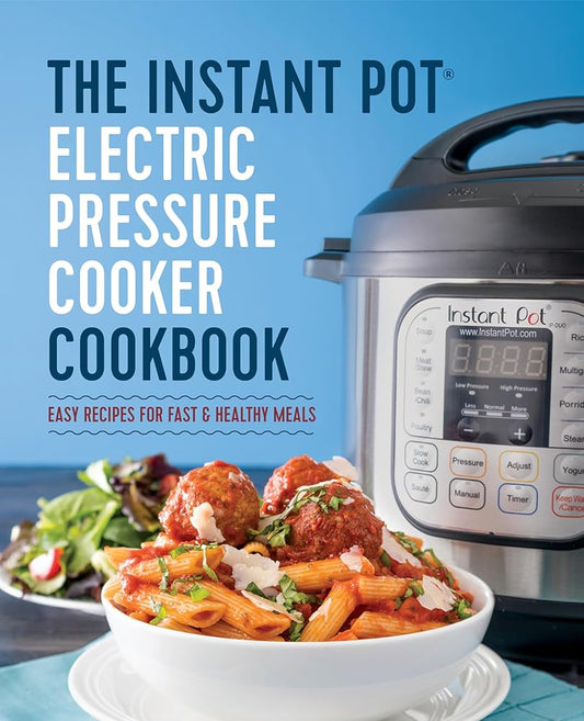 The Instant Pot Electric Pressure Cooker Cookbook: Easy Recipes for Fast & Healthy Meals cover image