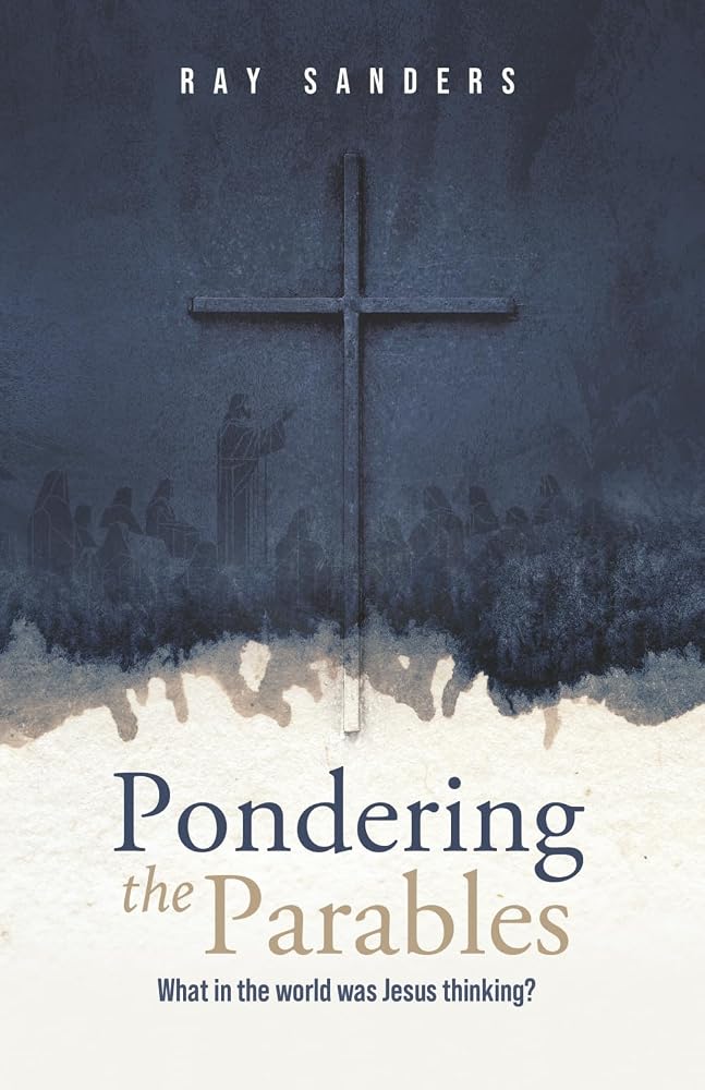 Pondering the Parables: What in the World was Jesus Thinking? cover image