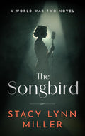 The Songbird: A World War Two Novel (Hattie James, 1) cover image