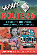 Secret Route 66: A Guide to the Weird, Wonderful, and Obscure cover image