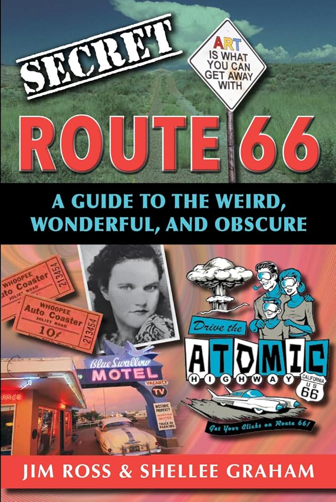 Secret Route 66: A Guide to the Weird, Wonderful, and Obscure cover image
