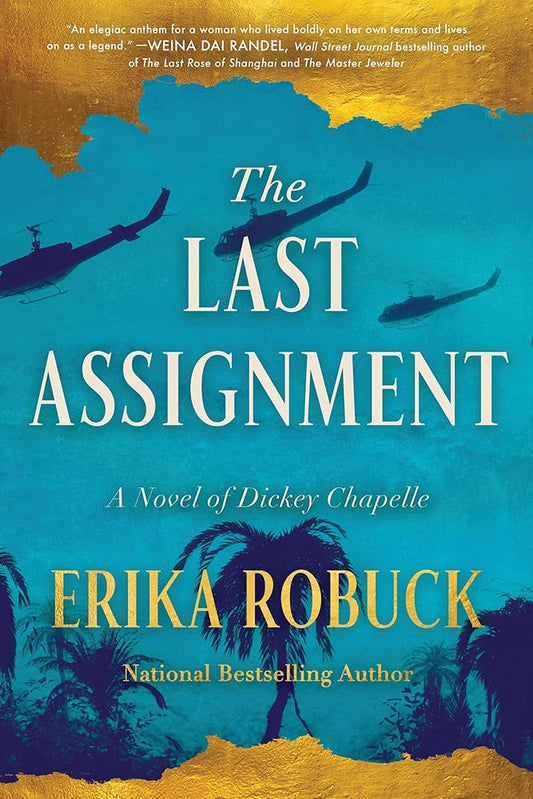 The Last Assignment: A Novel of Dickey Chapelle cover image