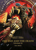 The End and the Death: Volume III (The Horus Heresy: Siege of Terra) cover image