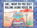 ABC, What Do You See? Rolling Along Route 66 cover image