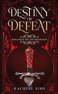 Destiny or Defeat: Book One of The Last Descendants cover image