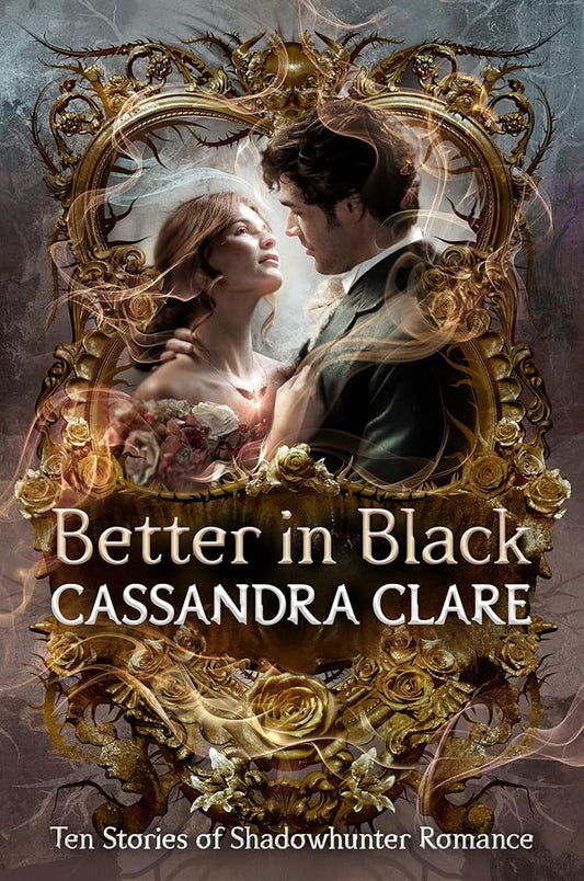 Better in Black: Ten Stories of Shadowhunter Romance cover image
