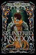 Splintered Kingdom (Shattered Crown) cover image