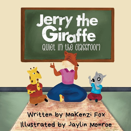 Jerry the Giraffe: Quiet in the Classroom! cover image