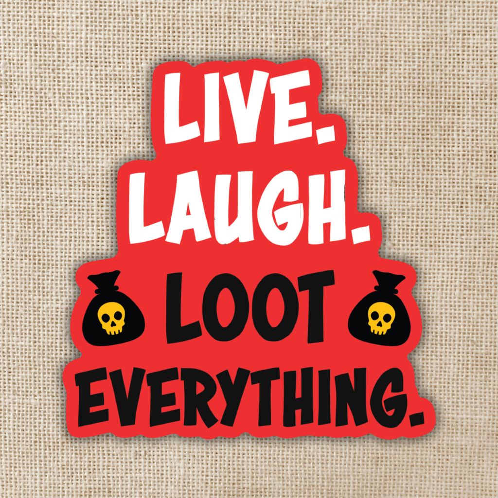 Live, Laugh, Loot Everything Sticker | Dungeon Crawler Carl