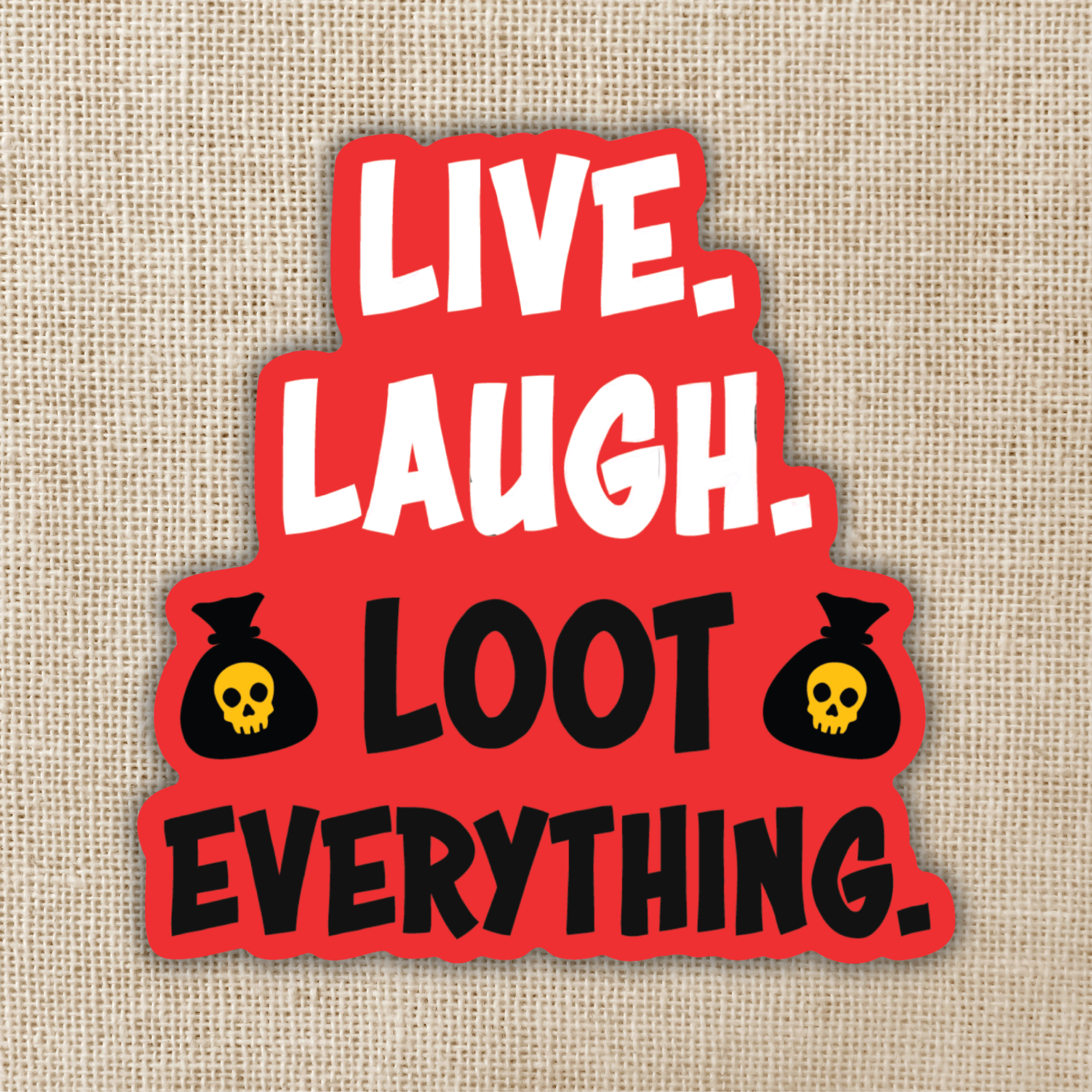 Live, Laugh, Loot Everything Sticker | Dungeon Crawler Carl