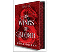On Wings of Blood (Deluxe Limited Edition): A Novel (Bloodwing Academy, 1)