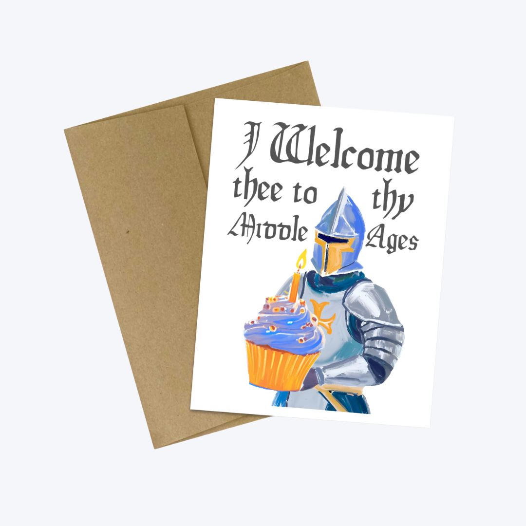 I Welcome Thee to thy Middle Ages Medieval Knight Birthday Card