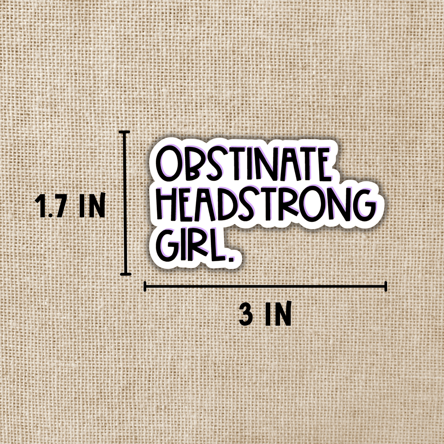 Obstinate Headstrong Girl Sticker, 3-inch