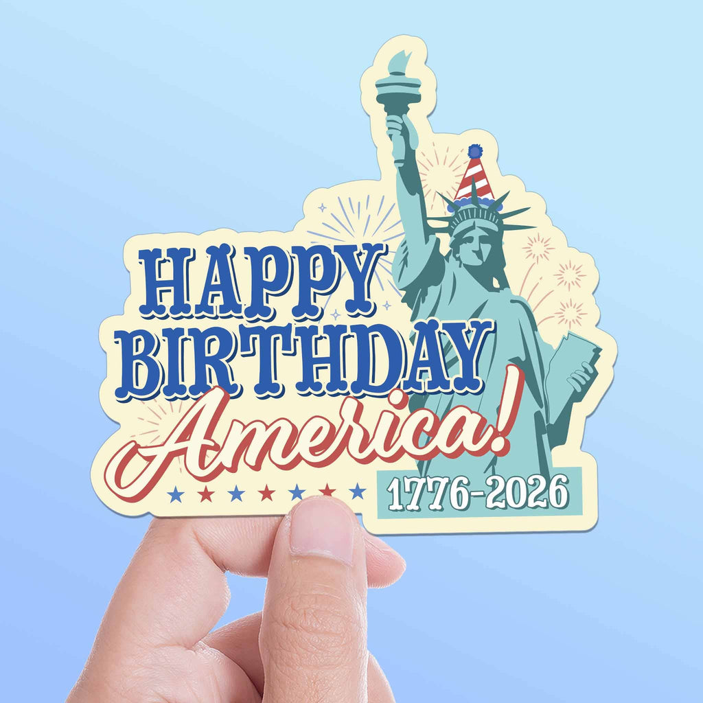Happy Birthday America 250th Anniversary Sticker - USA Decal