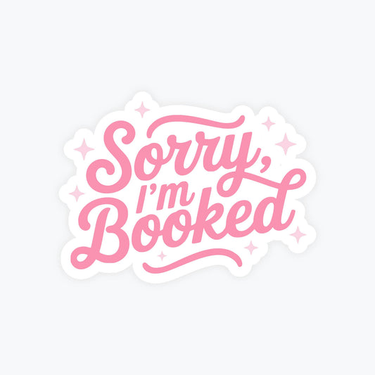 Bookish Stickers, Cute Reading Sticker - Sorry I'm Booked