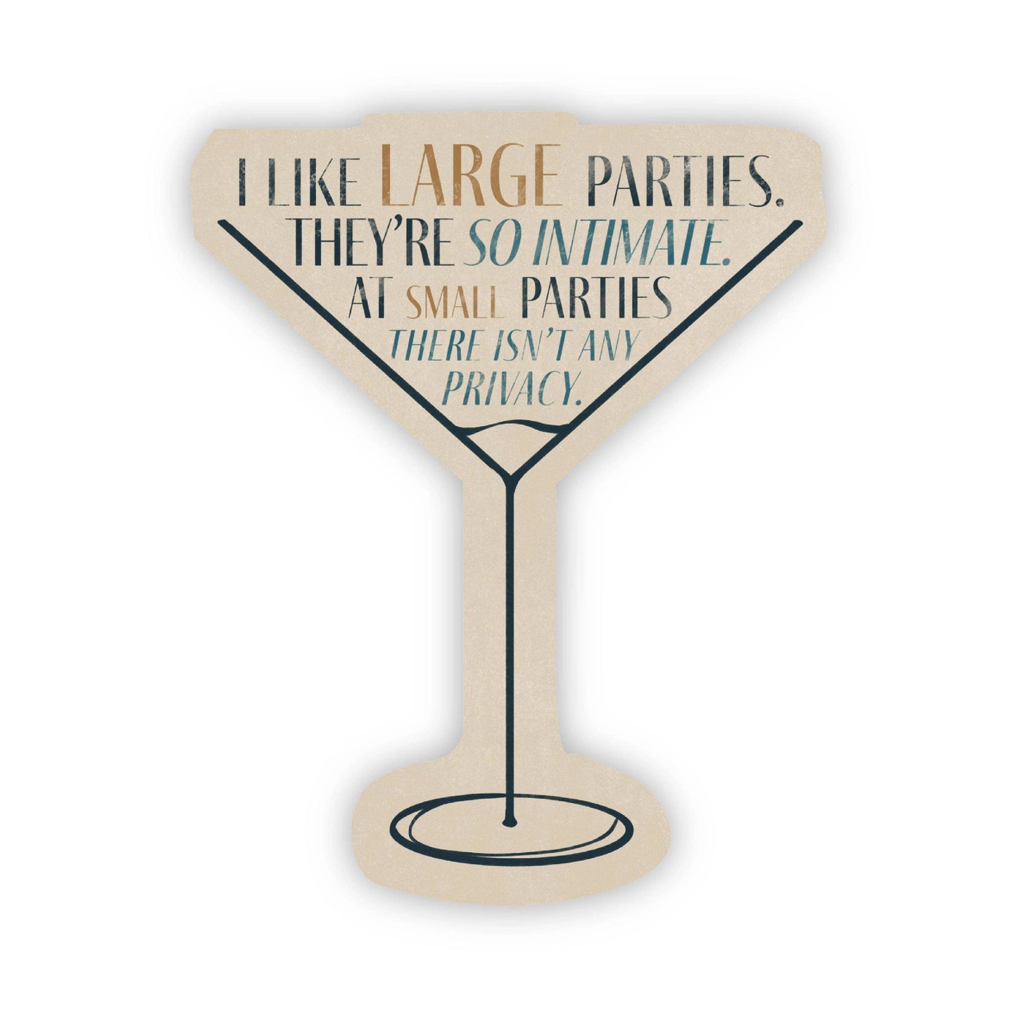 I Like Large Parties. They're so Intimate. At Small Parties