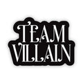Team Villain Vinyl Sticker | Bookish Sticker