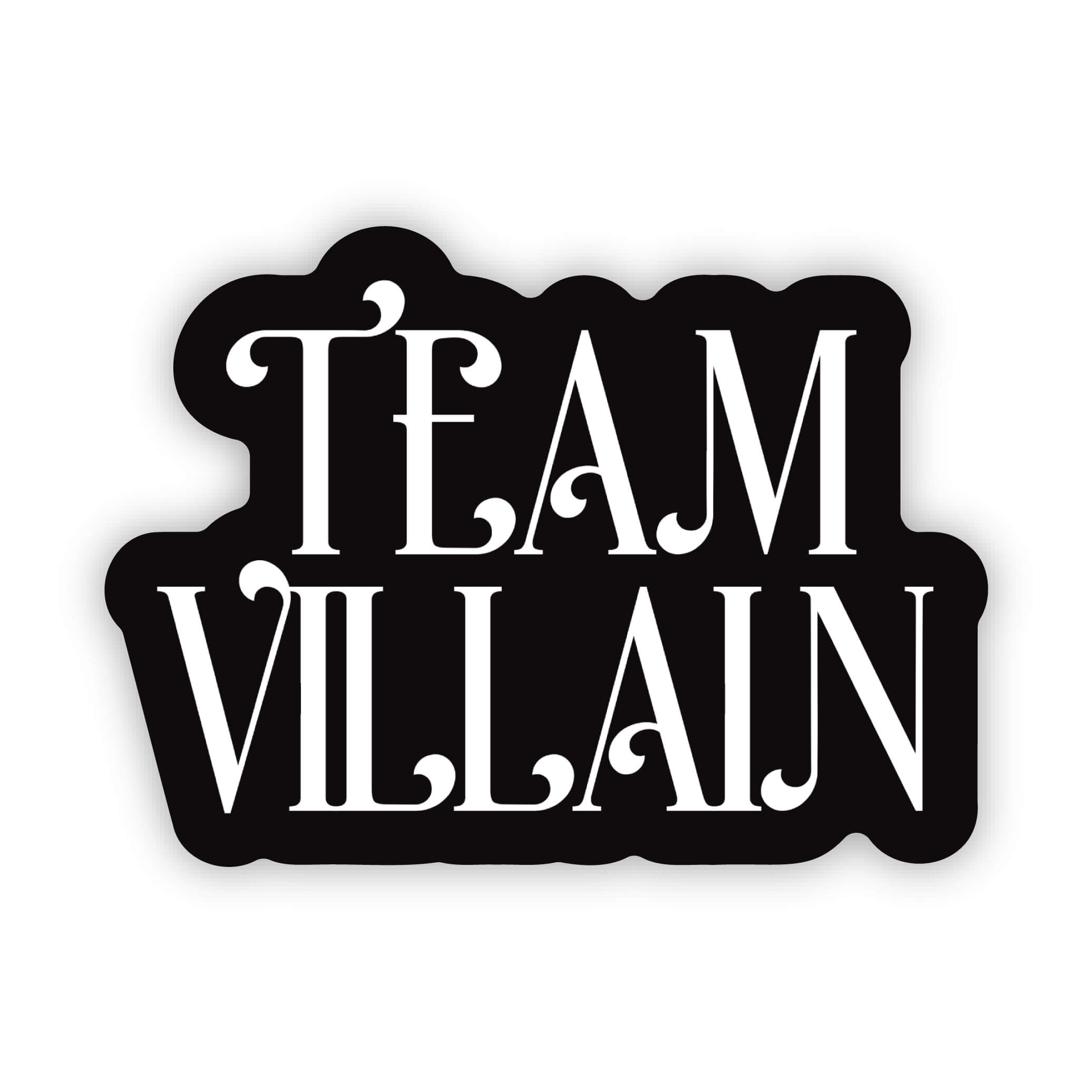 Team Villain Vinyl Sticker | Bookish Sticker