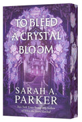 To Bleed a Crystal Bloom: A Novel (Crystal Bloom, 1)